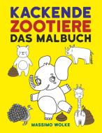 Kackende Zootiere - Das Malbuch di Massimo Wolke edito da Books on Demand