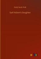 Earl Hubert's Daughter di Emily Sarah Holt edito da Outlook Verlag