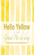 Hello Yellow und der Grand Pas de deux di Andreas Steinberger edito da Books on Demand