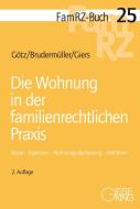 Die Wohnung in der familienrechtlichen Praxis di Isabell Götz, Gerd Brudermüller, Michael Giers edito da Gieseking E.U.W. GmbH