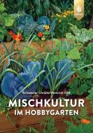 Mischkultur im Hobbygarten di Schwester Christa Weinrich edito da Ulmer Eugen Verlag