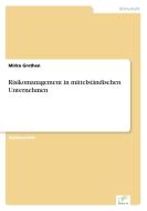 Risikomanagement in mittelständischen Unternehmen di Mirko Grethen edito da Diplom.de