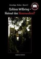 Schloss Wilbring - Heimat des Hexenwahns? di S. Grimm edito da Books on Demand