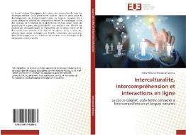 Interculturalité, intercompréhension et interactions en ligne di Fabio Alberto Arismendi Gómez edito da Editions universitaires europeennes EUE