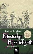 Friesische Herrlichkeit di Lothar Englert edito da Leda Verlag