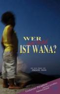 Wer Zum Teufel Ist Wana? di Irmgard Rahn edito da Krahn-Verlag