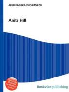 Anita Hill di Jesse Russell, Ronald Cohn edito da Book On Demand Ltd.