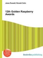 12th Golden Raspberry Awards edito da Book On Demand Ltd.