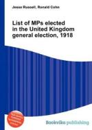 List Of Mps Elected In The United Kingdom General Election, 1918 edito da Book On Demand Ltd.