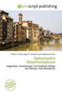 Aphelandra Stephanophysa edito da Alphascript Publishing