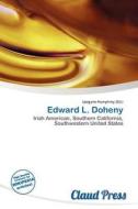 Edward L. Doheny edito da Claud Press