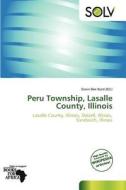 Peru Township, Lasalle County, Illinois edito da Duc