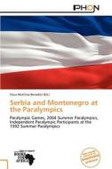 Serbia and Montenegro at the Paralympics edito da Phon