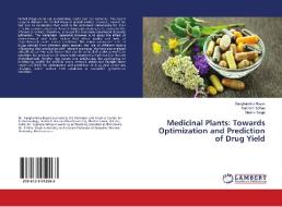 Medicinal Plants: Towards Optimization and Prediction of Drug Yield di Sanghamitra Nayak, Suprava Sahoo, Shikha Singh edito da LAP Lambert Academic Publishing