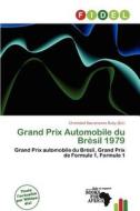 Grand Prix Automobile Du Br Sil 1979 edito da Fidel