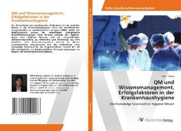 QM und Wissensmanagement, Erfolgsfaktoren in der Krankenhaushygiene di Edith Paulus edito da AV Akademikerverlag