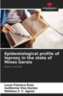 Epidemiological profile of leprosy in the state of Minas Gerais di Lucas Fonseca Ruas, Guilherme Viza Durães, Matheus F. F. Aguiar edito da Our Knowledge Publishing