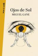Ojos de Sol di Miguel Gane edito da AGUILAR