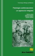 Fisiologia cardiovascolare di Gianni Losano, Raffaella Rastaldo, Amedeo Chiribiri edito da River Publishers