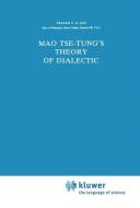 Mao Tse-Tung's Theory of Dialectic di F. Y. K. Soo edito da Springer Netherlands