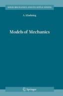 Models of Mechanics di A. Klarbring edito da Springer Netherlands