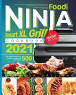 Ninja Foodi Smart XL Grill Cookbook 2021 di Belinda Turner edito da Self-learning