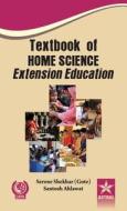 Textbook of Home Science Extension Education di Serene (Gote) & Ahlawat Santos Shekhar edito da Daya Publishing House