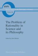 The Problem of Rationality in Science and its Philosophy edito da Springer Netherlands