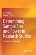 Determining Sample Size and Power in Research Studies: A Manual for Researchers di J. P. Verma, Priyam Verma edito da SPRINGER NATURE