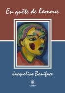 En quête de l¿amour di Jacqueline Boniface edito da Le Lys Bleu