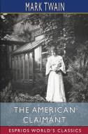 The American Claimant (Esprios Classics) di Mark Twain edito da Blurb