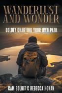 Wanderlust and Wonder di Cam Solnit, Rebecca edito da Leon Lanen