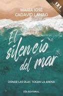 El Silencio Del Mar di Cadavid Lanao Maria Jose Cadavid Lanao edito da Independently Published