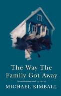 The Way The Family Got Away di Michael Kimball edito da Harpercollins Publishers
