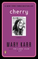 Cherry di Mary Karr edito da PENGUIN GROUP