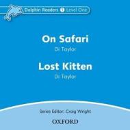 Dolphin Readers: Level 1: On Safari & Lost Kitten Audio Cd di Di Taylor edito da Oxford University Press