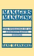 Managers Managing: The Workings of an Administrative System di Jane Hannaway edito da OXFORD UNIV PR