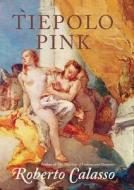Tiepolo Pink di Roberto Calasso edito da Vintage Publishing