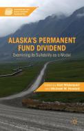 Alaska's Permanent Fund Dividend edito da Palgrave Macmillan