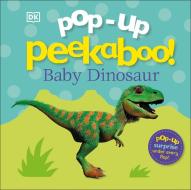 Pop-up Peekaboo! Baby Dinosaur di DK edito da Dorling Kindersley Ltd