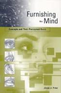 Furnishing the Mind di Jesse J. (Unc/Chapel Hill) Prinz edito da MIT Press Ltd