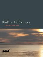 Klallam Dictionary di Timothy Montler edito da University of Washington Press