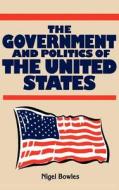 The Government and Politics of the United States, Second Edition di Nigel Bowles edito da Palgrave MacMillan