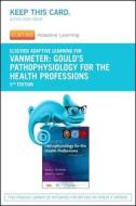 Elsevier Adaptive Learning for Gould's Pathophysiology for the Health Professions (Access Code) di Karin C. VanMeter, Robert J. Hubert edito da W.B. Saunders Company