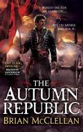 The Autumn Republic di Brian McClellan edito da Little, Brown Book Group