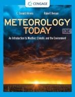 Meteorology Today An Intro To Weather C di AHRENS HENSON edito da Cengage Learning