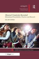 Musical Creativity Revisited di Oscar Odena edito da Taylor & Francis Ltd