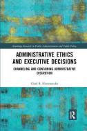 Administrative Ethics and Executive Decisions di Chad B. (Brigham Young University-Idaho Newswander edito da Taylor & Francis Ltd
