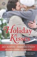 Holiday Kisses di Jaci Burton, Shannon Stacey, HelenKay Dimon edito da Carina Press