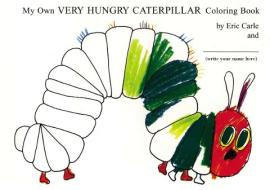 My Own Very Hungry Caterpillar Coloring Book di Eric Carle edito da PHILOMEL